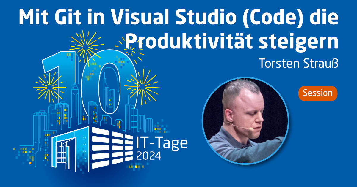 Mit Git in Visual Studio (Code) die Produktivität steigern | IT-Tage