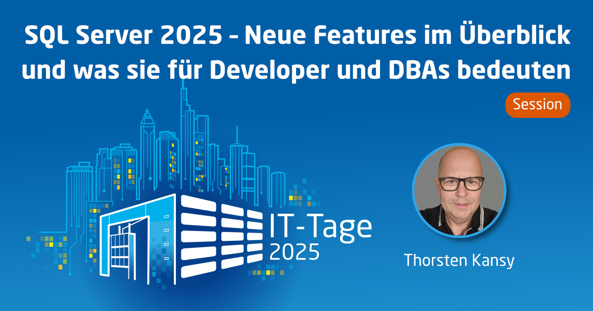 SQL Server 2025 – Neue Features für Developer & DBAs | IT-Tage
